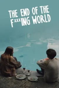 The End of the F—ing World Season 1 (2017) โลกมันห่วย ช่วยไม่ได้ ซีซั่น 1 EP.1-8